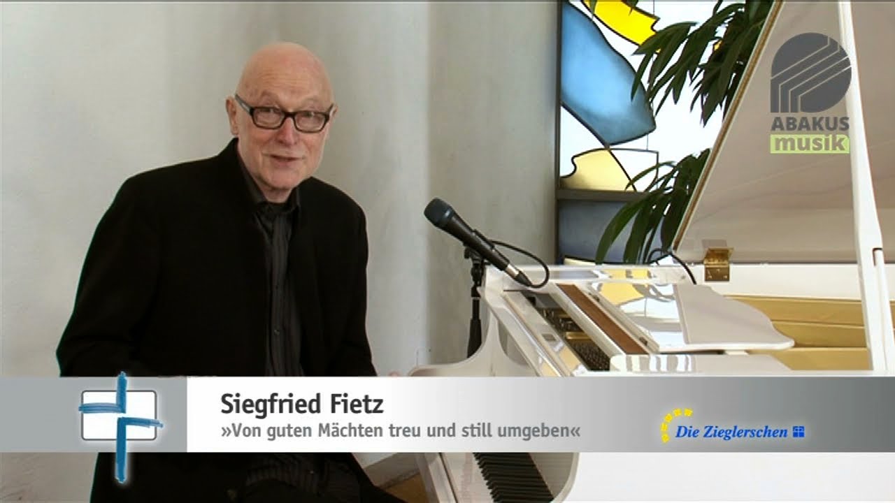 Von guten Mächten treu und still umgeben (Siegfried Fietz)