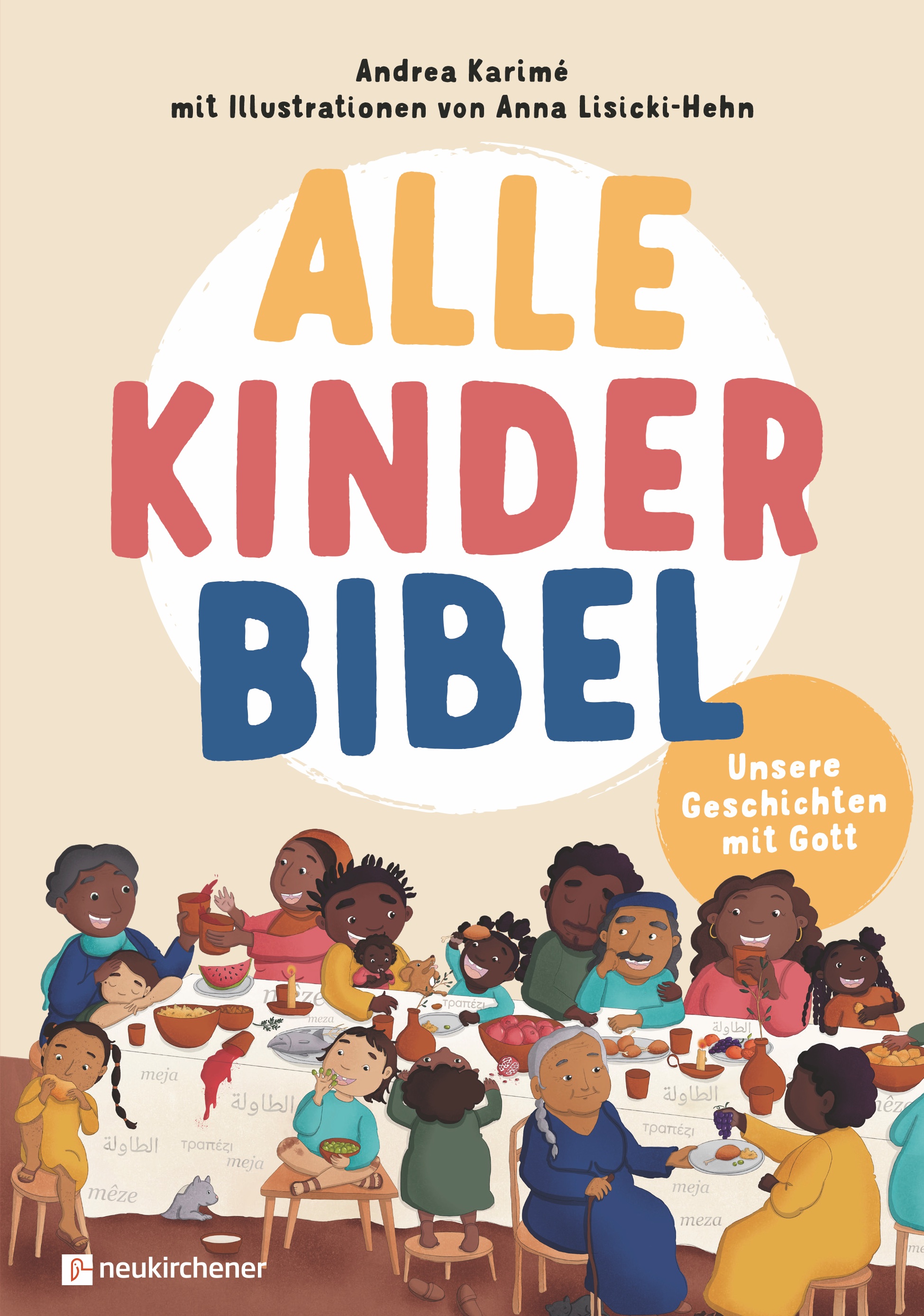 Buchvorderseite Andrea Karimé: Alle-Kinder-Bibel. Unsere Geschichten mit Gott. Mit Illustrationen von Anna Lisicki-Hehn.