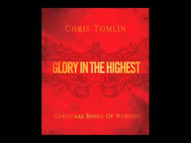 Chris Tomlin - Come Thou Long Expected Jesus