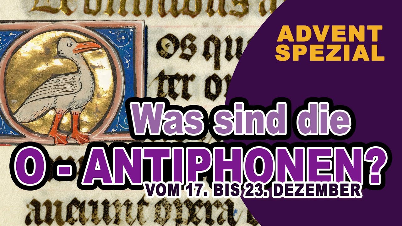 Die 7 "O"s - Was sind die O-Antiphonen am Ende des Advents?