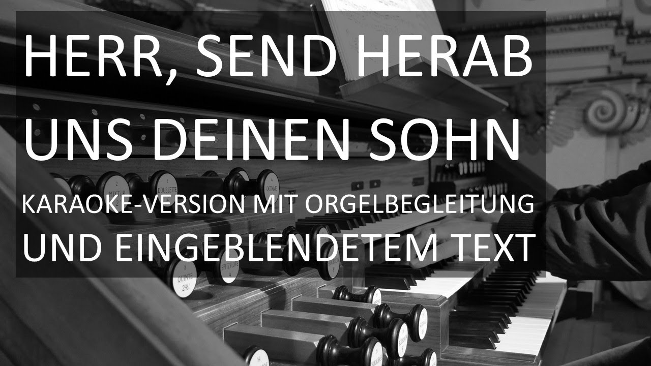 Herr, send herab uns deinen Sohn - Karaoke-Version mit Orgelbegleitung und eingeblendetem Text